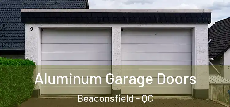  Aluminum Garage Doors Beaconsfield - QC
