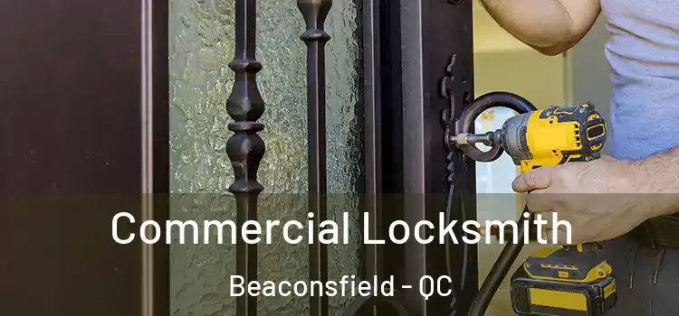  Commercial Locksmith Beaconsfield - QC