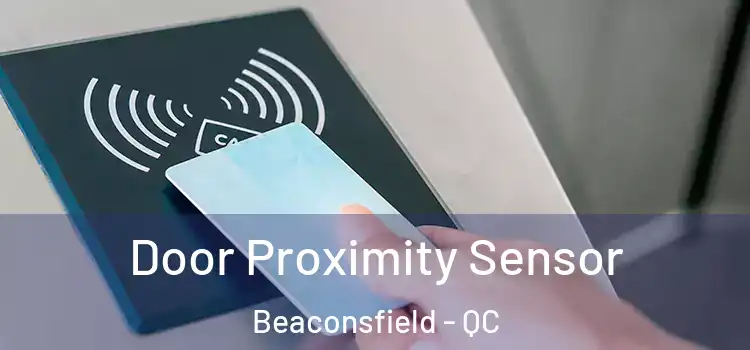  Door Proximity Sensor Beaconsfield - QC