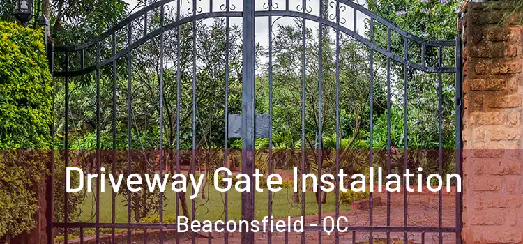  Driveway Gate Installation Beaconsfield - QC