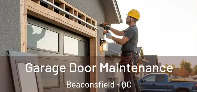  Garage Door Maintenance Beaconsfield - QC