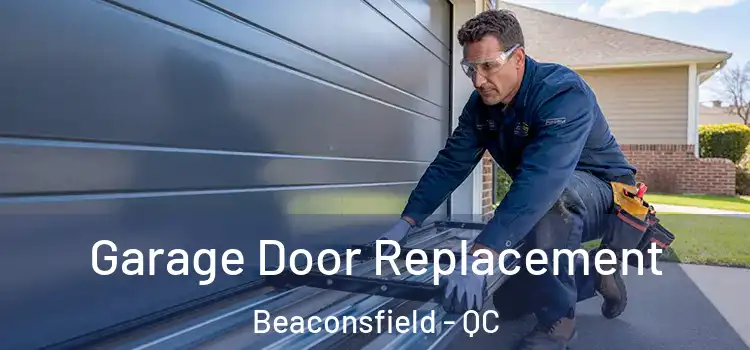  Garage Door Replacement Beaconsfield - QC