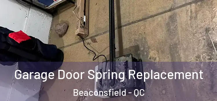  Garage Door Spring Replacement Beaconsfield - QC