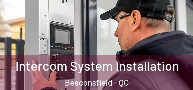  Intercom System Installation Beaconsfield - QC
