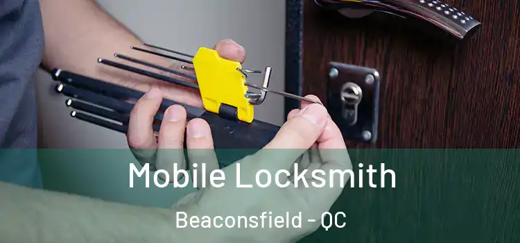 Mobile Locksmith Beaconsfield - QC