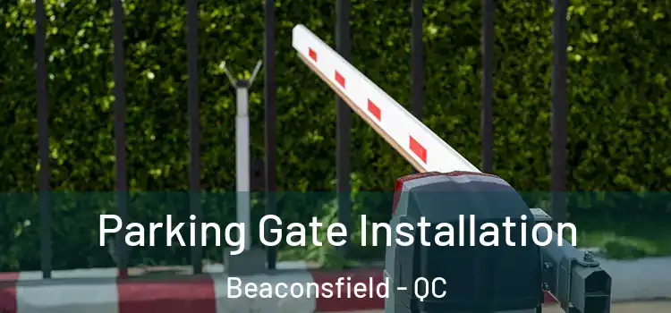 Parking Gate Installation Beaconsfield - QC