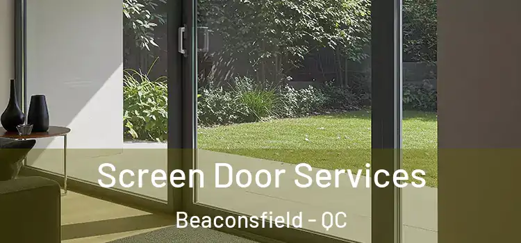  Screen Door Services Beaconsfield - QC