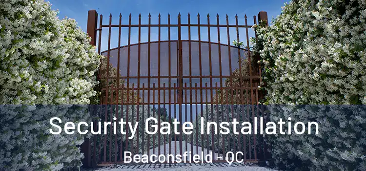  Security Gate Installation Beaconsfield - QC